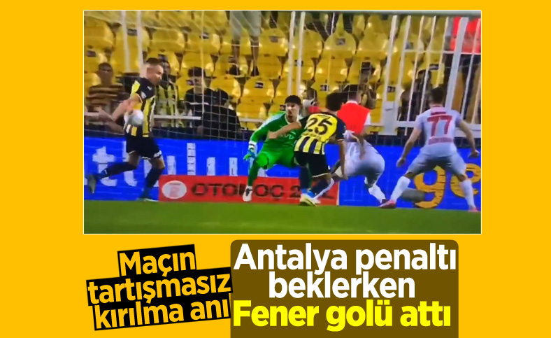 Fenerbahçe-Antalyaspor maçında tartışmalı penaltı pozisyonu