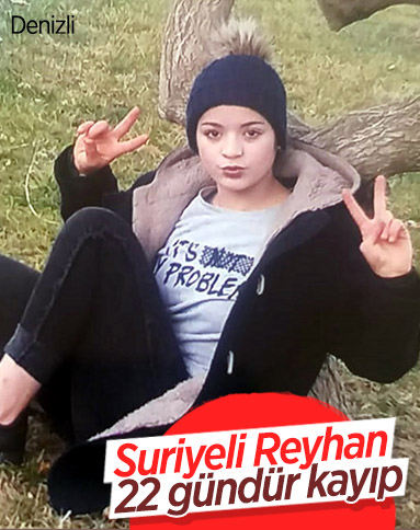 Denizli'de kaybolan Suriyeli Reyhan 22 gündür bulunamadı