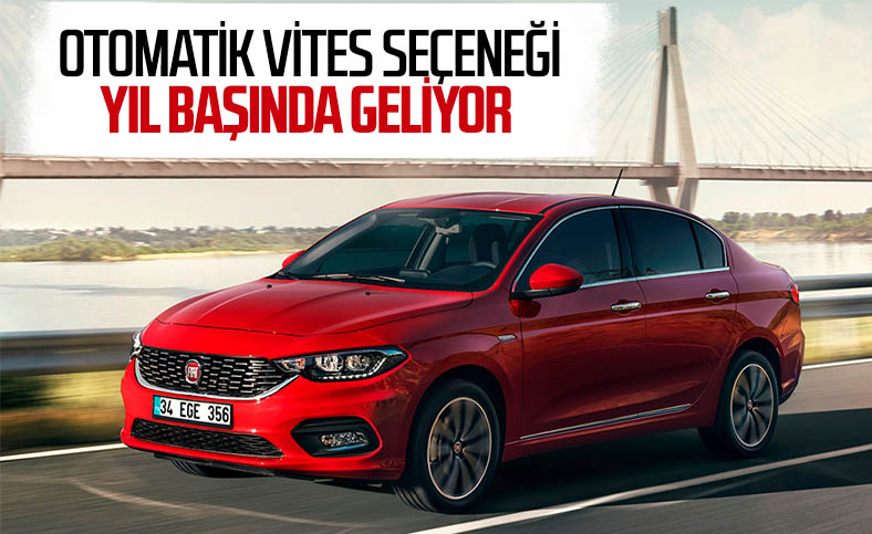 Otomatik vites Fiat Egea yıl başında Türkiye'ye geliyor