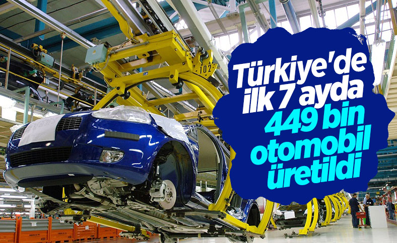 Türkiye'de ilk 7 ayda 449 bin otomobil üretildi