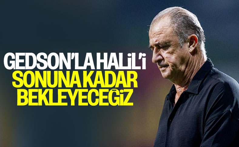 Fatih Terim: Gedson'u sonuna kadar bekleyeceğiz