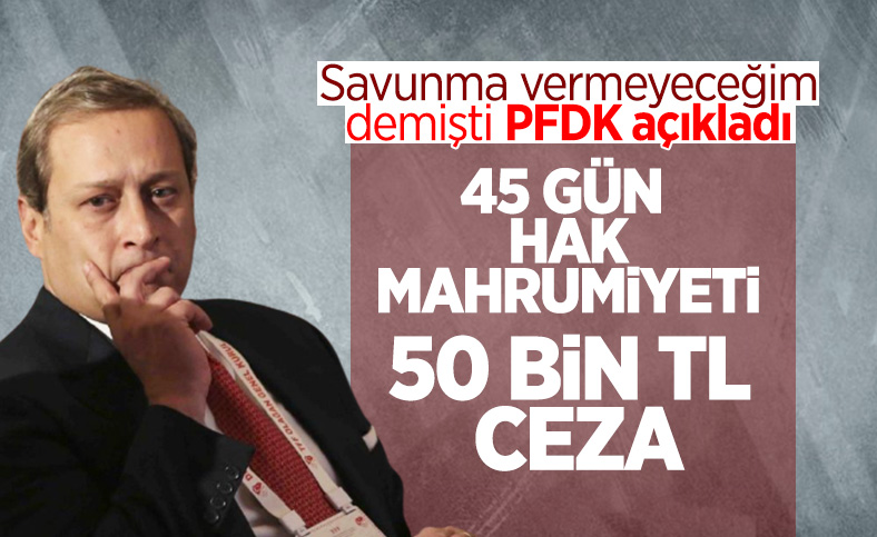 Burak Elmas'a 45 gün hak mahrumiyeti