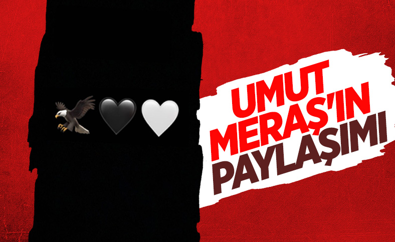 Umut Meraş'tan Beşiktaş paylaşımı