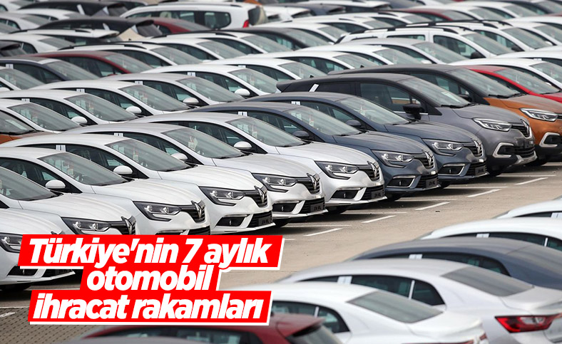 Türkiye'den 7 ayda 5,5 milyar dolarlık binek otomobil ihracatı