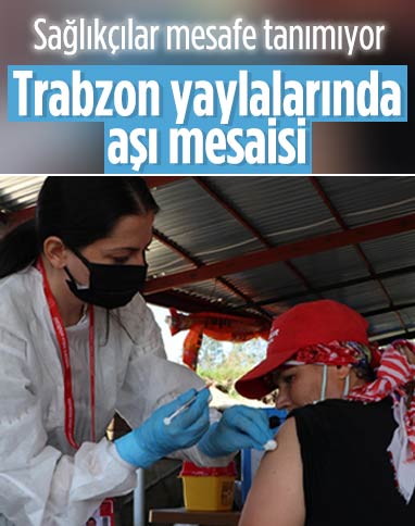 Trabzon'da yayladaki vatandaşlara aşı uygulandı