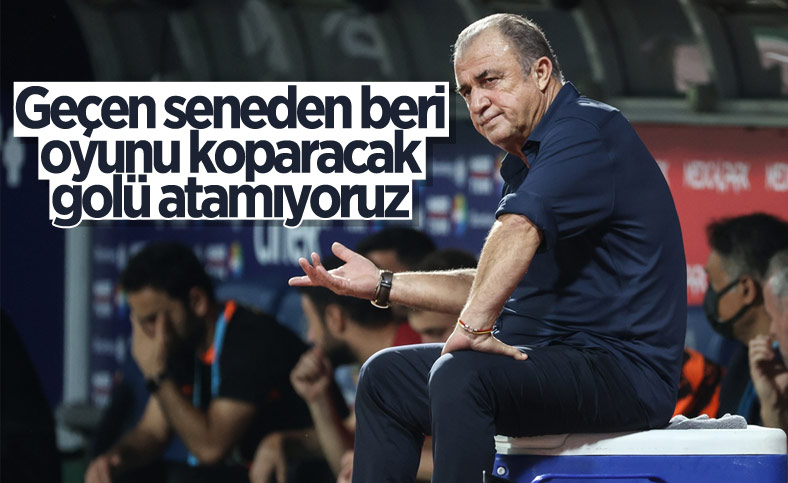 Fatih Terim: Oyunu koparacak golü atamıyoruz