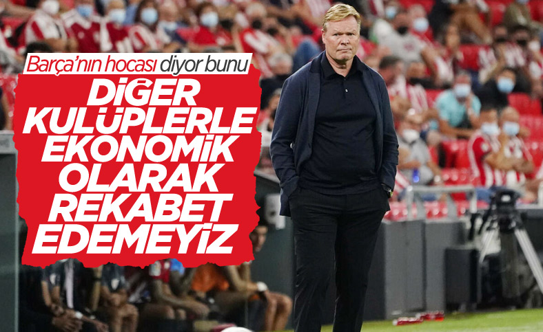 Ronald Koeman: Diğer kulüplerle rekabet edememek sinir bozucu