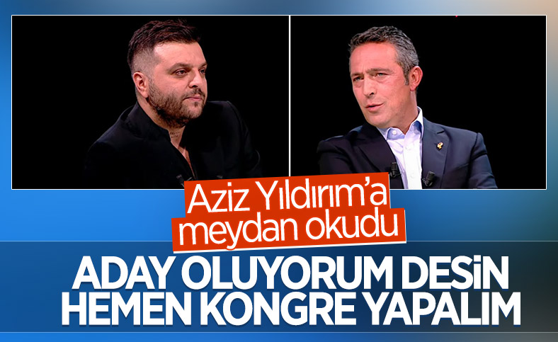 Ali Koç'tan Aziz Yıldırım'a: Aday oluyorum desin kongre yapalım