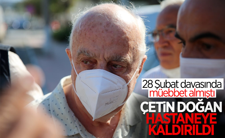 Çetin Doğan, cezaevinde sağlık sorunu yaşayınca hastaneye kaldırıldı