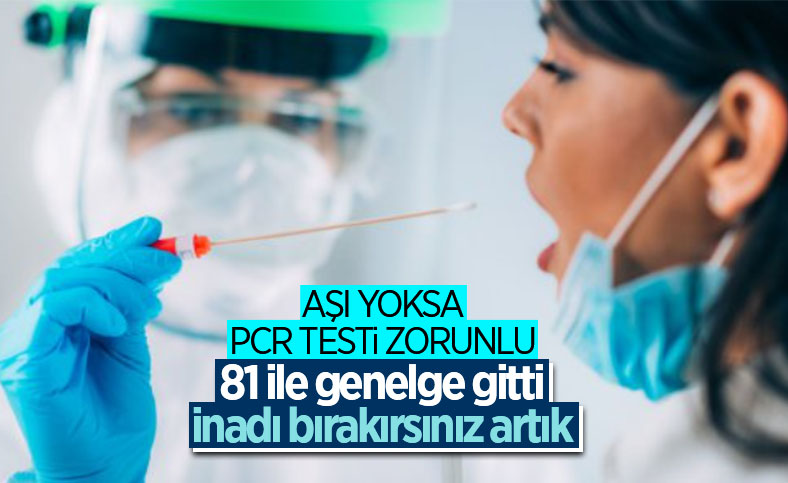 İçişleri Bakanlığı'ndan PCR Testi Zorunluluğu Genelgesi
