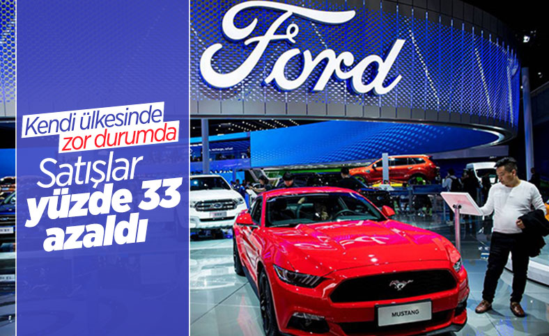 Ford'un ABD satışları yüzde 33 azaldı