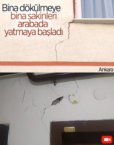 Ankara’da bina çatladı, bina sakinleri araçlarında sabahladı 