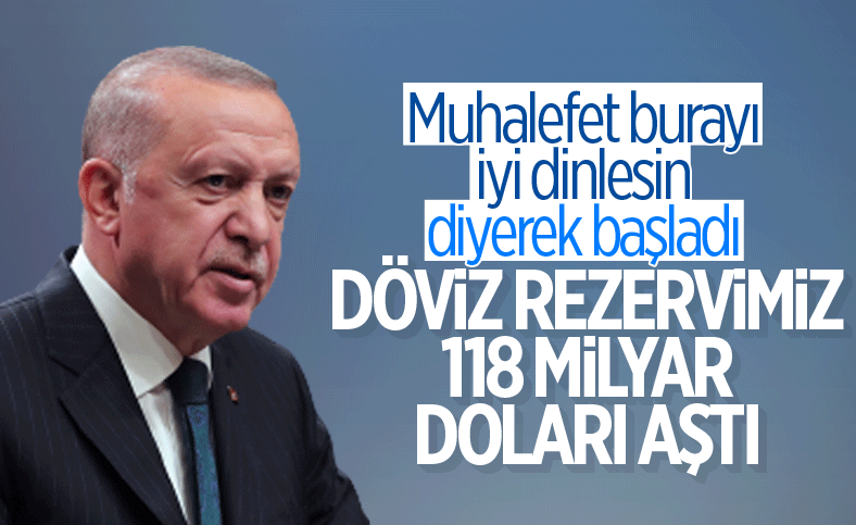 Cumhurbaşkanı Erdoğan: Döviz rezervlerimiz 118 milyar doları aştı