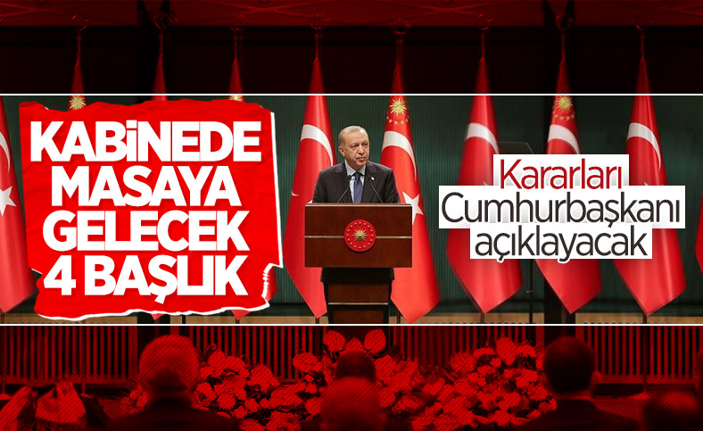 Kabine toplandı: Ana gündem maddeleri yüz yüze eğitim ve Afganistan