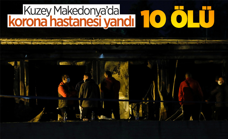 Kuzey Makedonya'da yangın: 10 ölü