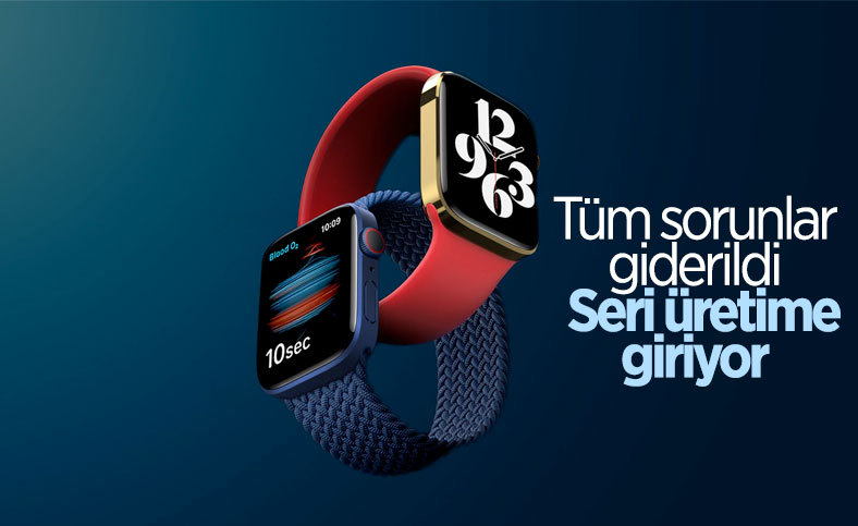 Apple Watch sorunları giderildi: Seri üretim başlıyor