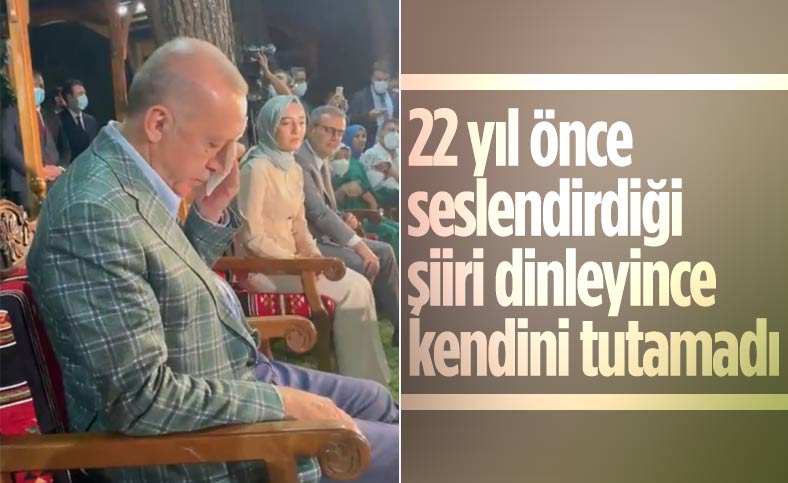 Cumhurbaşkanı Erdoğan, 22 yıl önce seslendirdiği şiiri dinleyince gözyaşlarına hakim olamadı