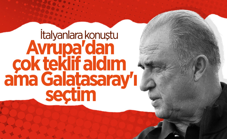 Fatih Terim: Her zaman Galatasaray'ı seçtim