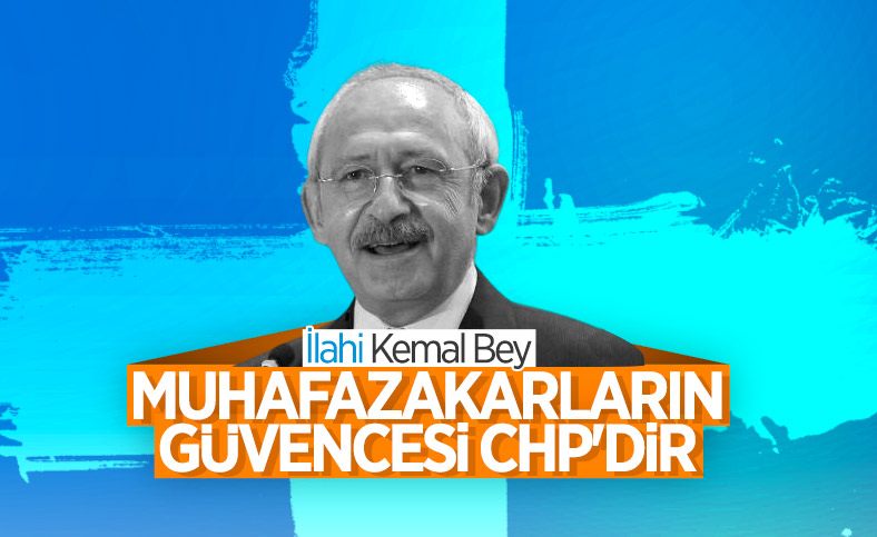 Kemal Kılıçdaroğlu: Muhafazakarların güvencesi CHP'dir