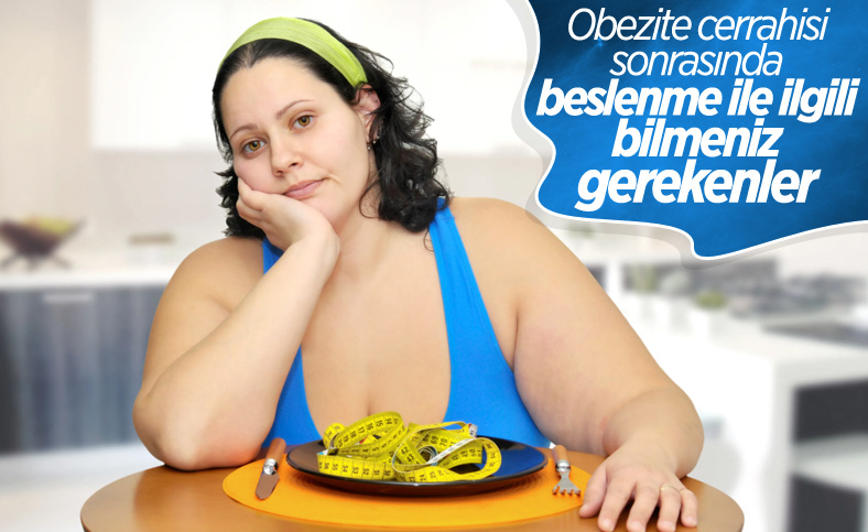 Obezite ameliyatından sonra nasıl beslenilmeli?