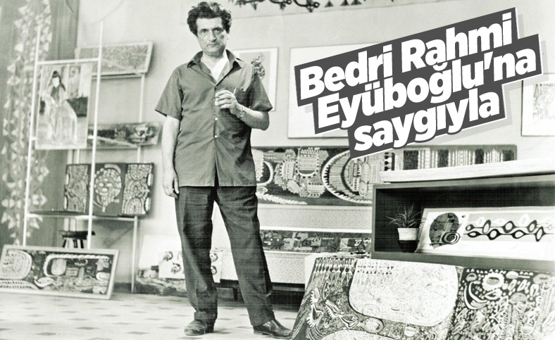 Bedri Rahmi Eyüboğlu'nun 46'ıncı ölüm yıl dönümü