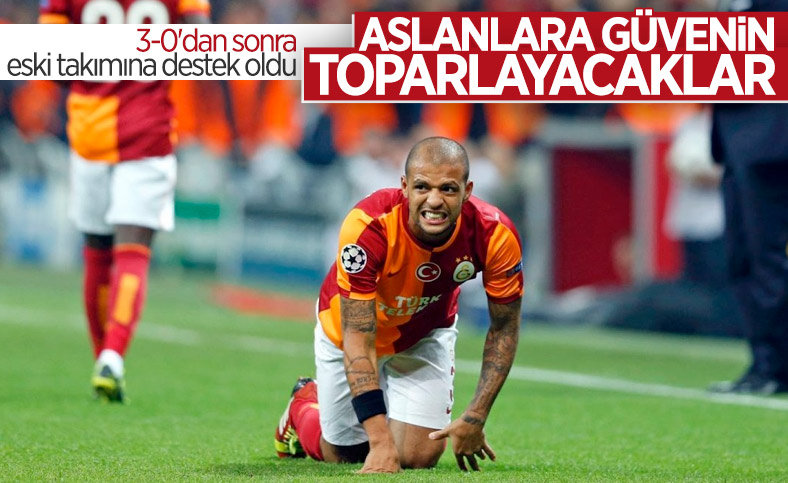 Felipe Melo: Aslanlara güvenin, toparlayacaklar
