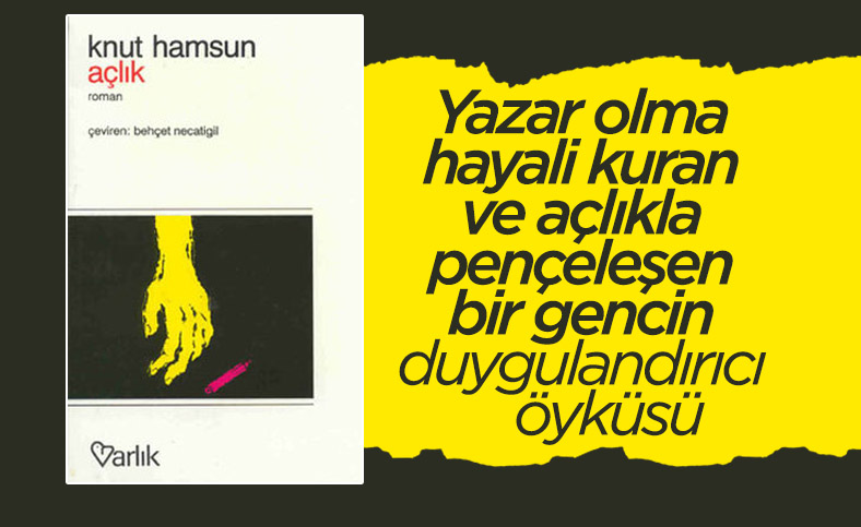 Knut Hamsun'un kişiliğini ve ününü oluşturan büyük romanı: Açlık