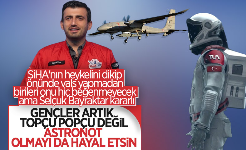 Selçuk Bayraktar: Çocuklar artık astronot olmayı hayal etsin