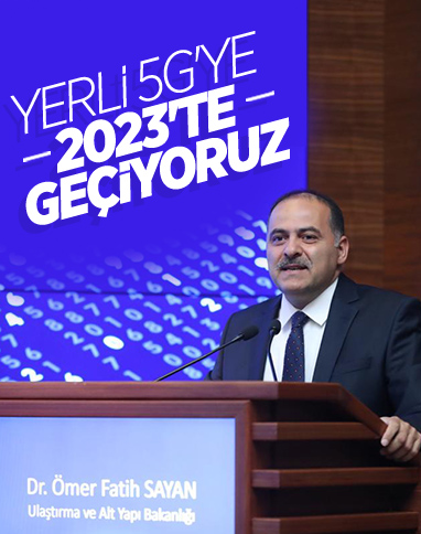 Ömer Fatih Sayan: Hedefimiz 2023'te 5G'ye geçmek