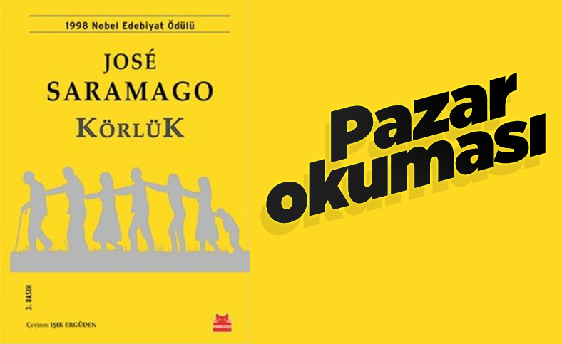 Pazar okuması: Jose Saramago'nun Körlük romanı