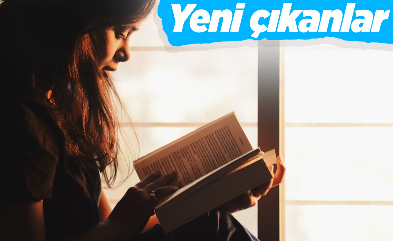 Haftanın yeni çıkan kitaplarından seçmeler