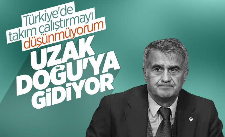 Şenol Güneş'in Uzak Doğu hedefi