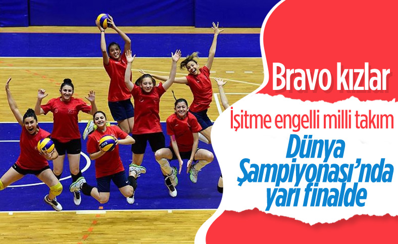 İşitme engelli kadın voleybol takımı, Dünya Şampiyonası'nda yarı finalde
