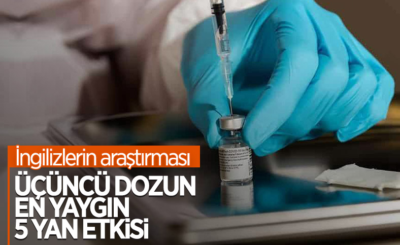 BioNTech aşısında üçüncü doz sonrası görülen en yaygın 5 yan etkisi