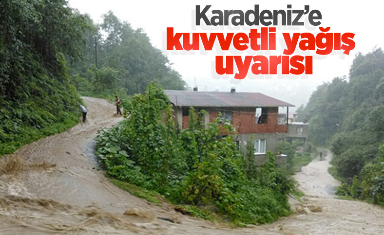 Karadeniz için kuvvetli yağış uyarısı