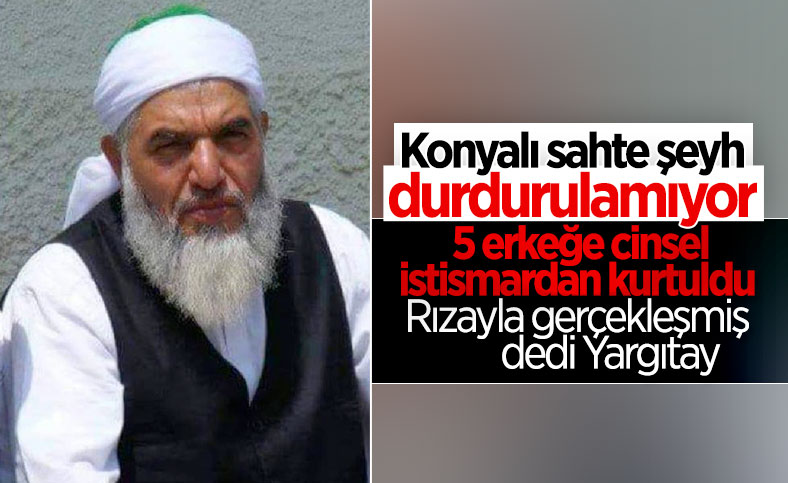 Yargıtay'ın 'rızasıyla' diye beraat ettirdiği sahte şeyhe, 55 yıl hapis