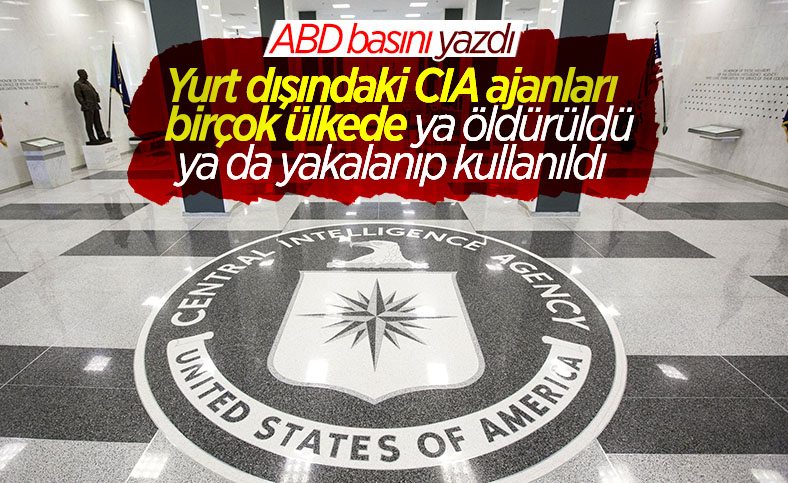 CIA'nın yurt dışındaki muhbirlerinin öldürüldüğü ya da kullanıldığı öğrenildi