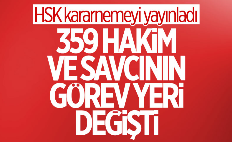 359 hakim ve savcının görev yeri değiştirildi