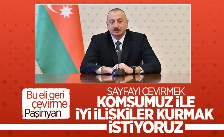 İlham Aliyev: Ermenistan'la ilişkiler kurmak istiyoruz