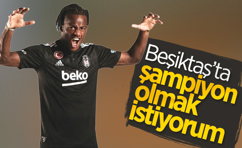 Batshuayi: Beşiktaş'ta şampiyon olmak istiyorum
