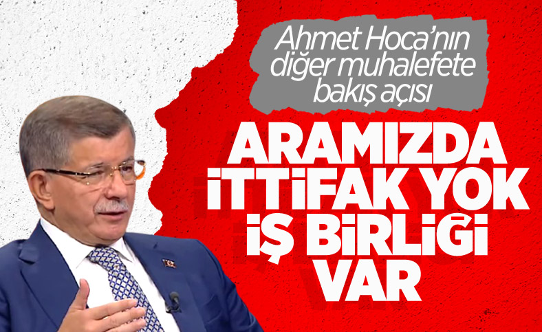 Ahmet Davutoğlu'ndan ittifak açıklaması