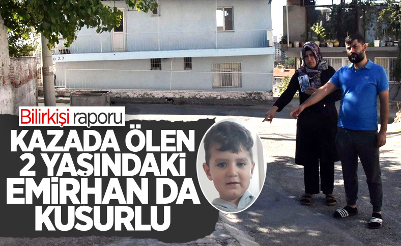 İzmir'de ehliyetsiz sürücünün çarptığı 2 yaşındaki Emirhan kusurlu bulundu
