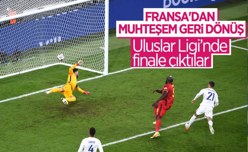 Fransa Belçika'yı 3-2 yenerek finale yükseldi