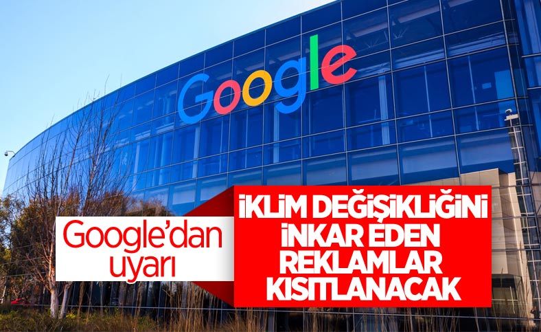 Google, iklim değişikliğini inkar edenlere karşı yeni bir karar aldı