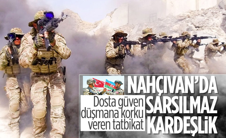 Azerbaycan ile Türkiye'den Nahçıvan’da Sarsılmaz Kardeşlik 2021 tatbikatı