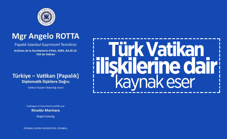 Rinaldo Marmara'nın 'Türkiye ile Vatikan Diplomatik İlişkilere Doğru' kitabı