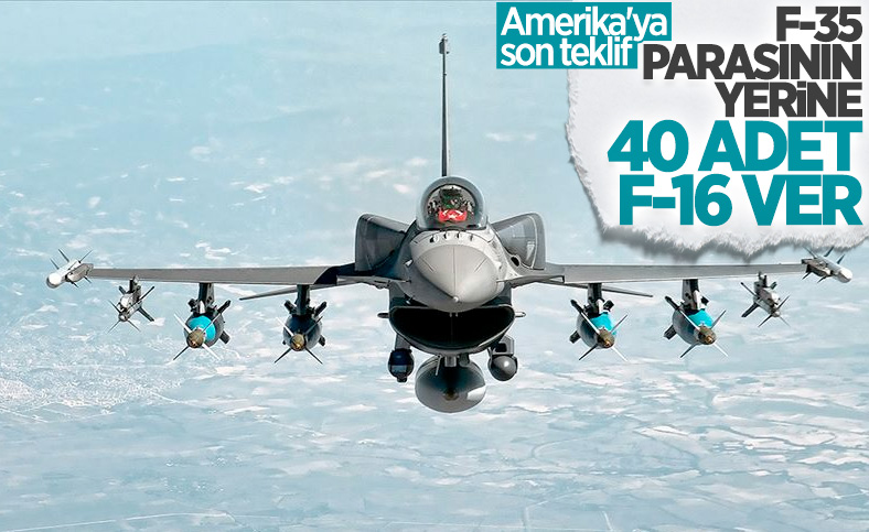 Türkiye'den ABD'ye F-35 için çözüm önerisi: 40 adet F-16 alalım