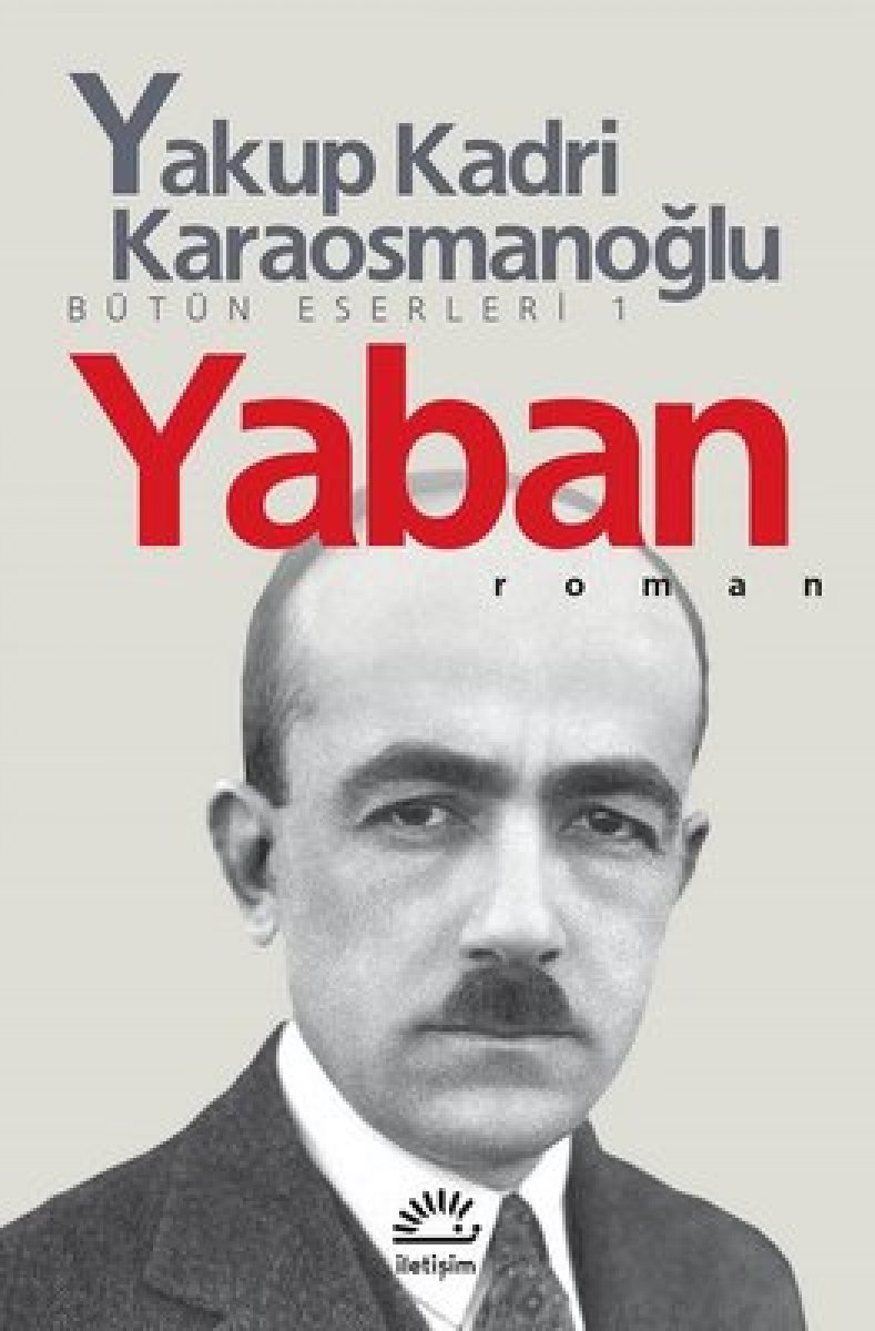 Yazarlar portresinde bu hafta: Yakup Kadri Karaosmanoğlu #3