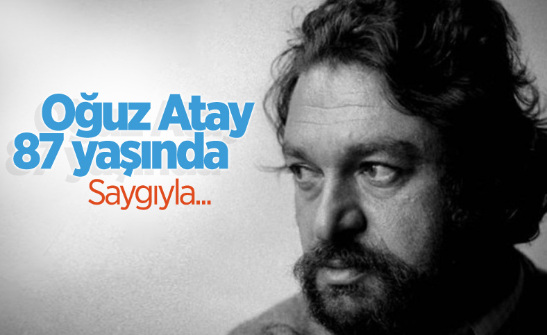 Tutunamayanların yazarı Oğuz Atay, 87 yaşında