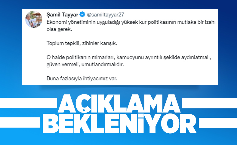 Şamil Tayyar, yüksek kur politikasının izahını istedi